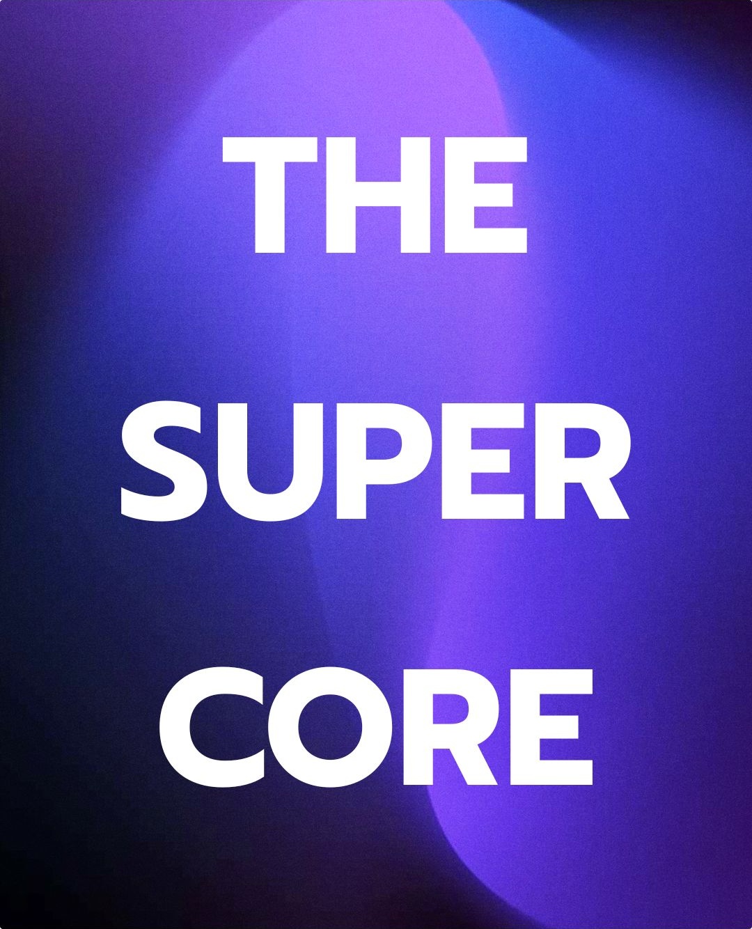 The Super Core